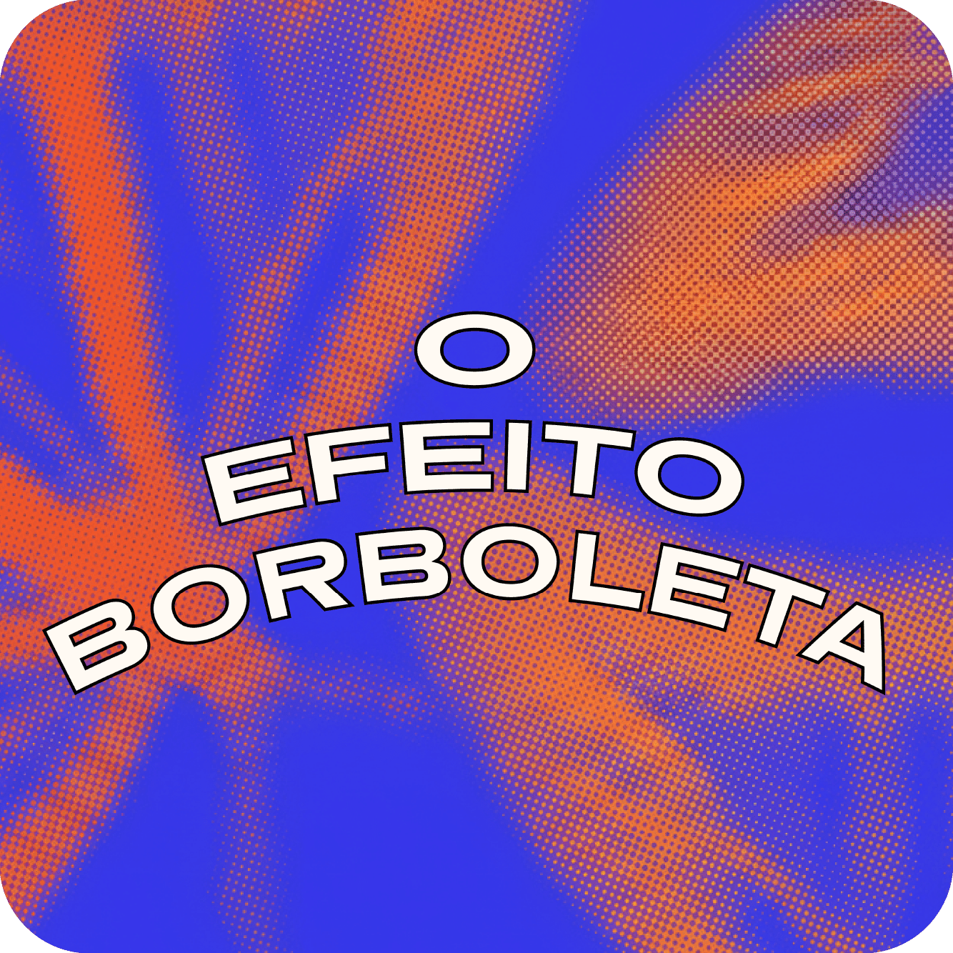 O Efeito Borboleta